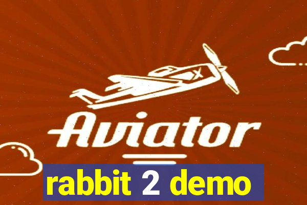 rabbit 2 demo